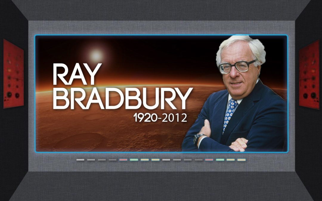 Ray Bradbury R.I.P.